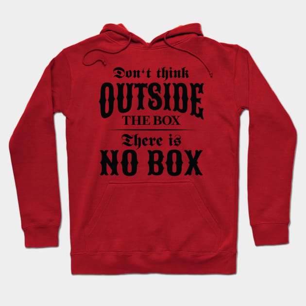 There Is No Box Quote Hoodie by MimimaStore